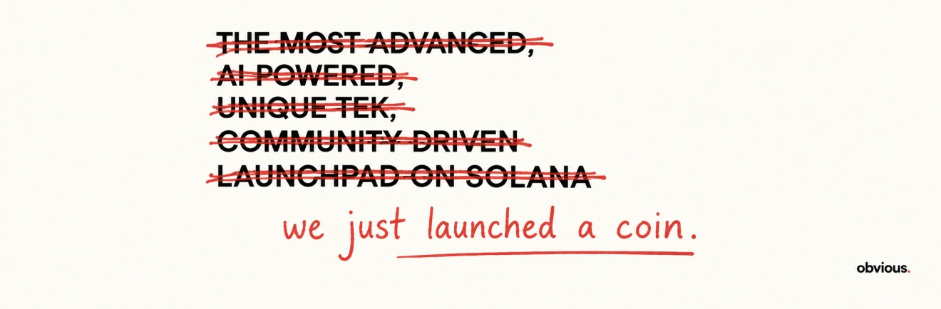 A crossed-out pitch reading 'The most advanced, AI powered, unique tek, community driven launchpad on Solana', replaced by a handwritten note: 'we just launched a coin.'